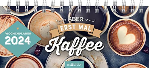 Mini-Tischkalender Aber erst mal Kaffee 2024: Der Sprüche-Kalender fürs Büro oder Homeoffice
