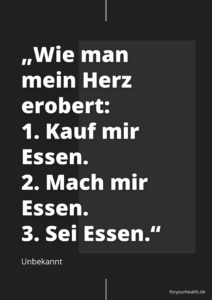 20 Sprüche & Zitate über Essen und Liebe foryourhealth