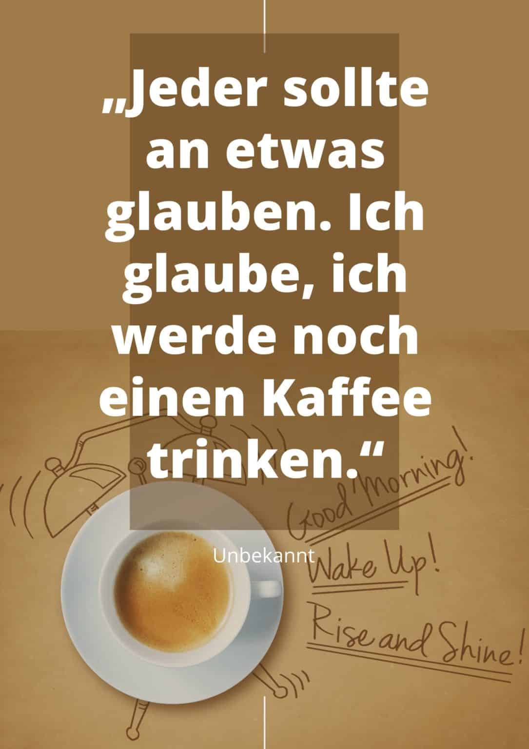 Kaffee Guten Sprüche für den richtigen Start in den Tag