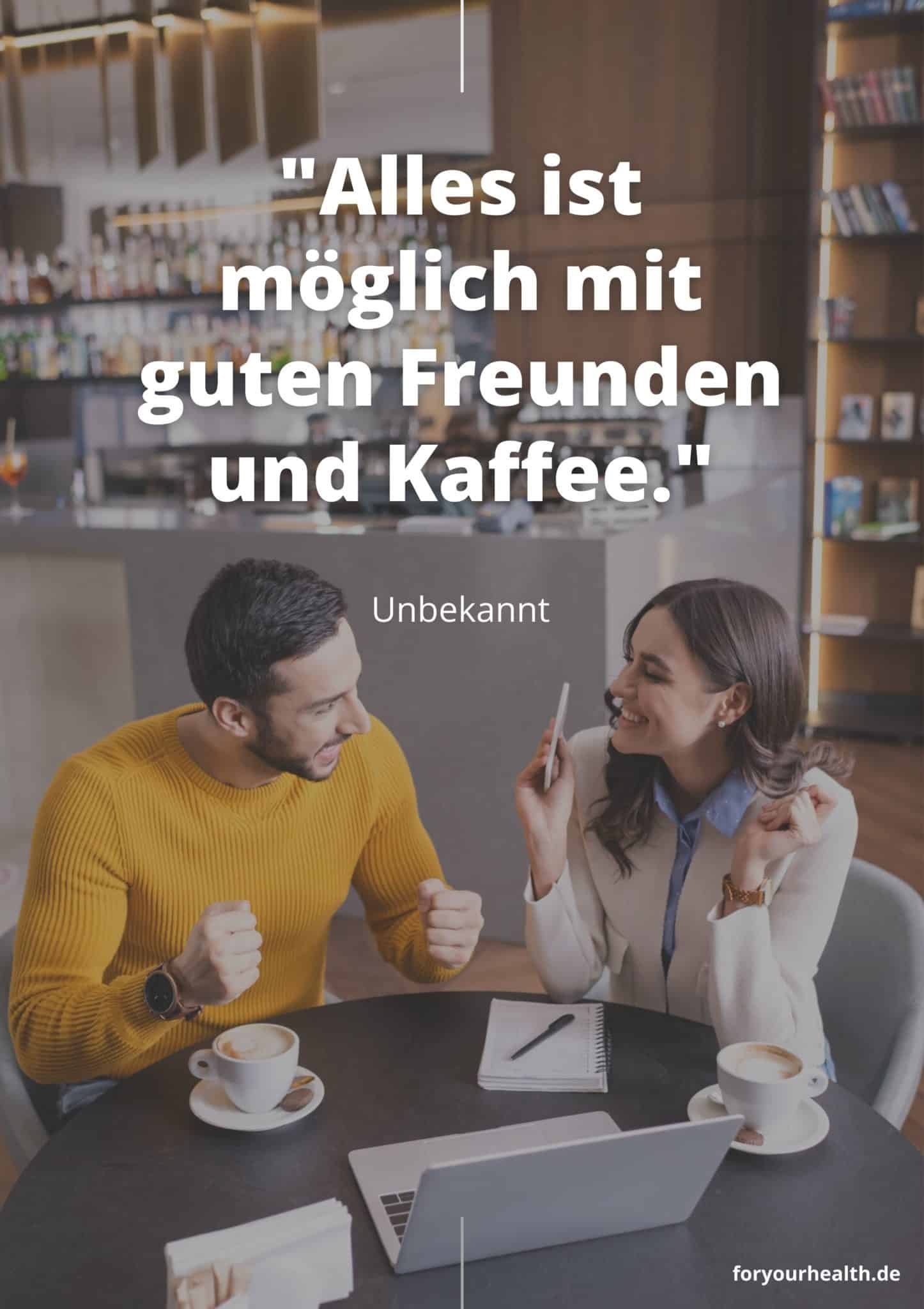 Sprüche mit Kaffee und Freundschaft foryourhealth